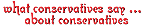 What Republicans say about Republicans, Conservatives say about Conservatives